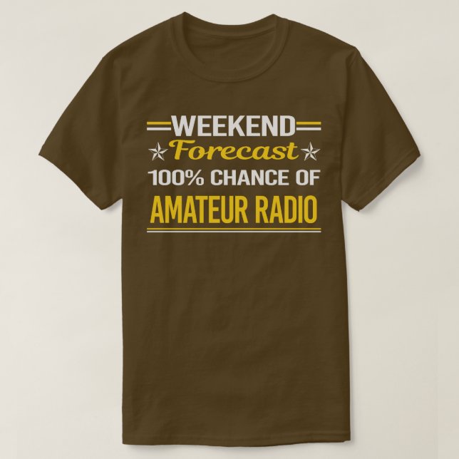 Weekend Forecast 100 Amateur Radio Ham Radio T-Shirt (Design Front)