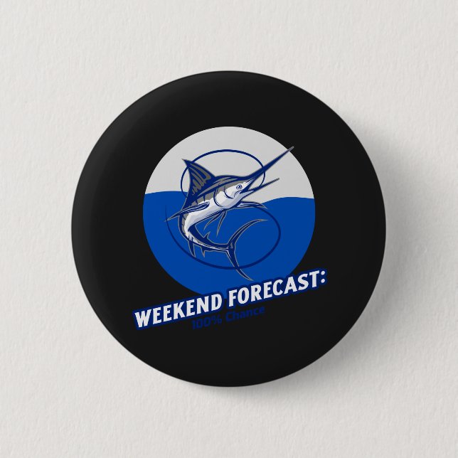 Weekend Forecast  100% Chance  Button (Front)