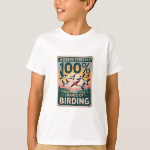 Weekend Forecast: 100% Chance of Birding - Vintage T-Shirt