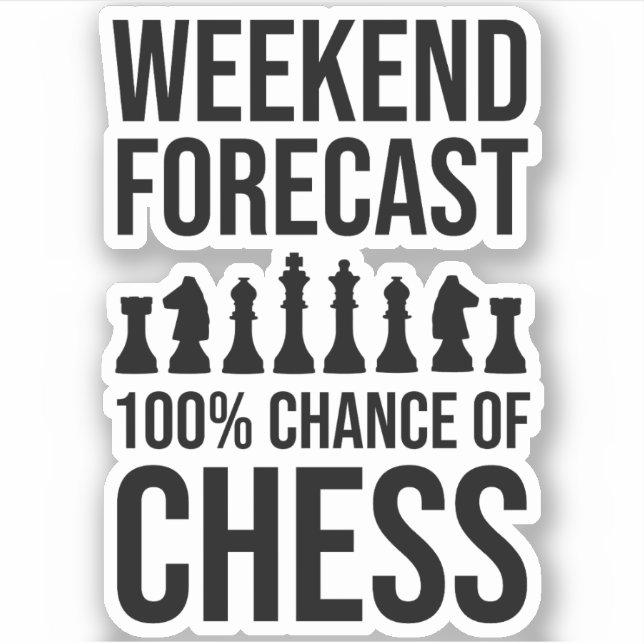 Weekend Forecast - 100% Chance of Chess Sticker (Front)