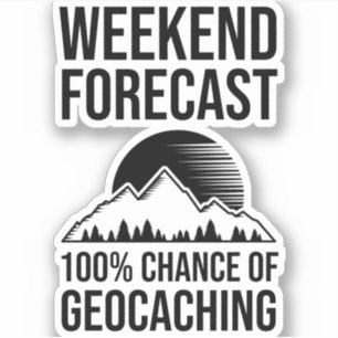 Weekend Forecast - 100% Chance of Geocaching Sticker