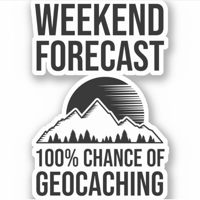 Weekend Forecast - 100% Chance of Geocaching Sticker (Front)