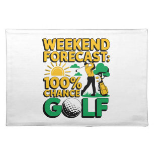 Weekend Forecast 100% Chance of Golf Cloth Placemat