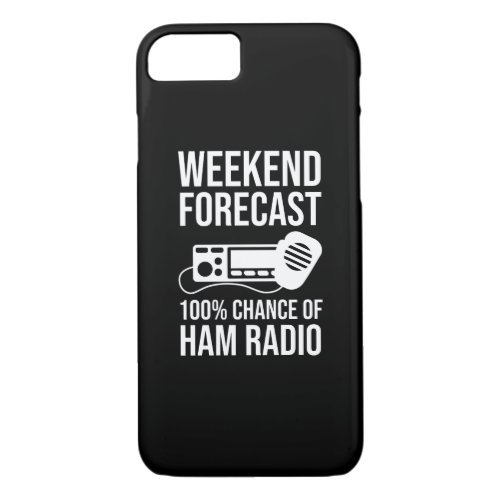 Weekend Forecast _ 100 Chance of Ham Radio iPhone 87 Case