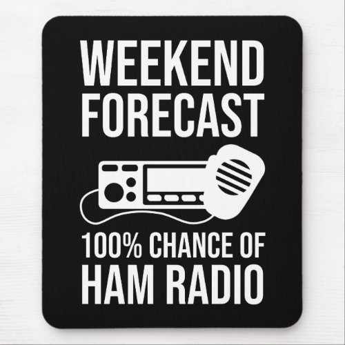Weekend Forecast _ 100 Chance of Ham Radio Mouse Pad