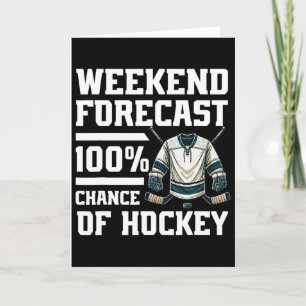 Weekend Forecast 100% Chance Of Hockey Lover Ice H Card