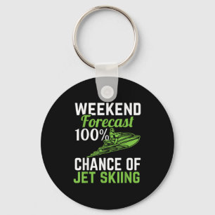 Weekend Forecast 100% Chance Of Jet Skiing, Funny  Keychain