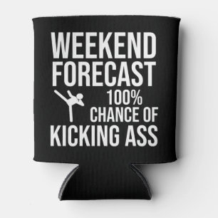 Weekend Forecast - 100% Chance of Kicking-Ass Can Cooler