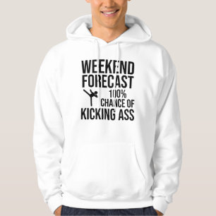 Weekend Forecast - 100% Chance of Kicking-Ass Hoodie