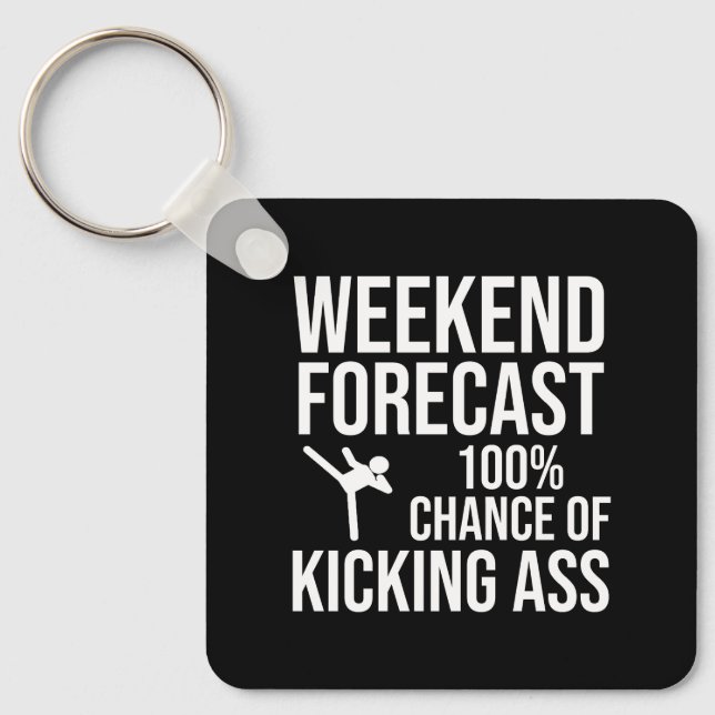 Weekend Forecast - 100% Chance of Kicking-Ass Keychain (Front)