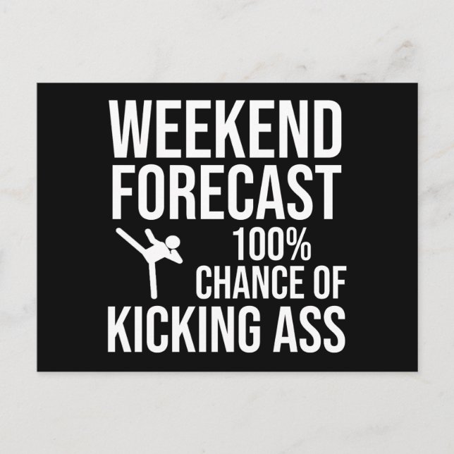Weekend Forecast - 100% Chance of Kicking-Ass Postcard (Front)