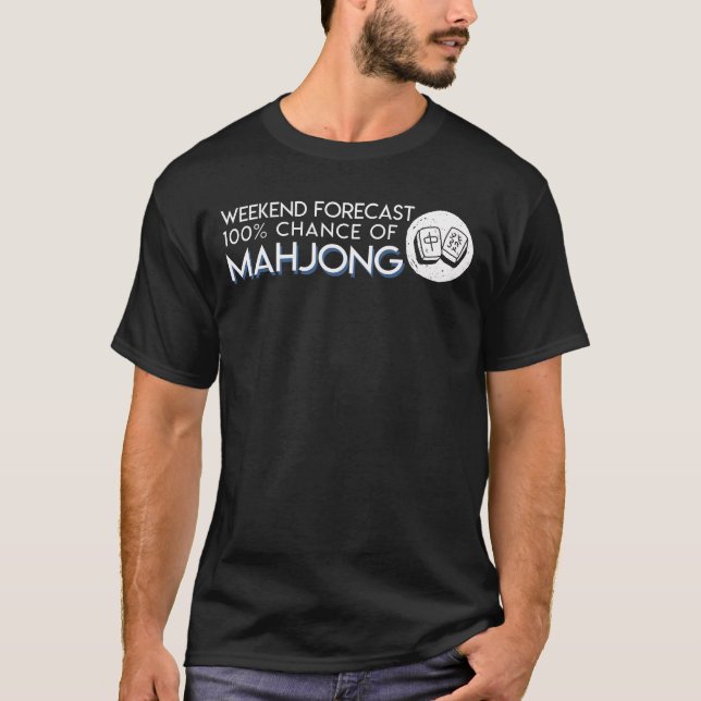Weekend Forecast 100 Chance Of Mahjong T-Shirt (Front)