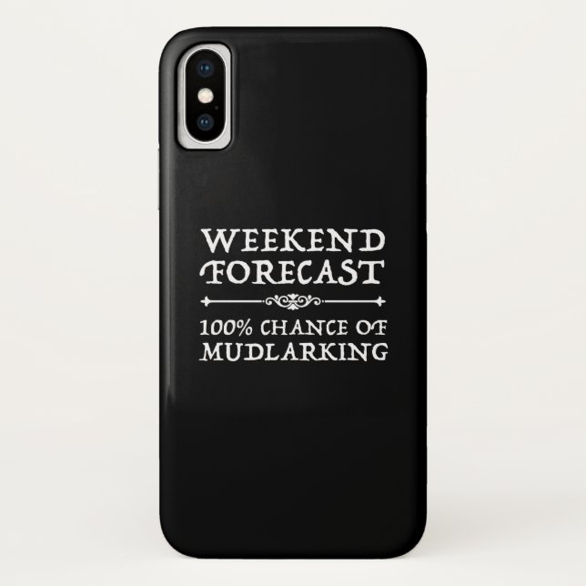 Weekend Forecast - 100% Chance of Mudlarking Case-Mate iPhone Case (Back)