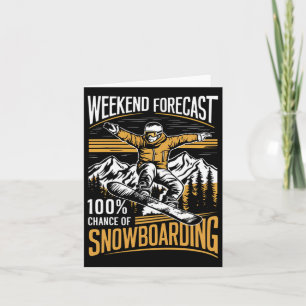 Weekend Forecast 100% Chance Of Snowboarding - Sno Card