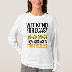 Weekend Forecast - 100% Chance of Tiki Bars T-Shirt