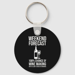 Weekend Forecast - 100% Chance of Wine Making Keychain