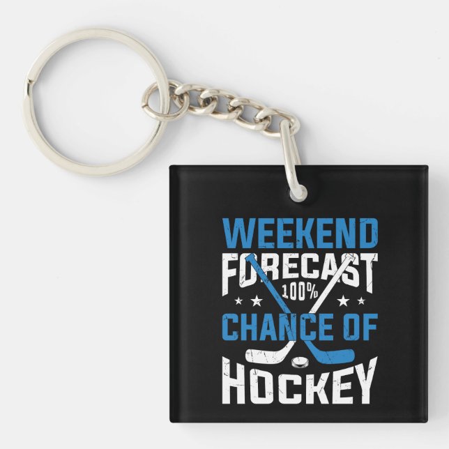 Weekend Forecast 100 Percent Hockey  Keychain (Front)