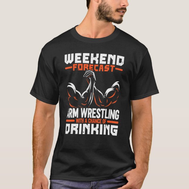 Weekend Forecast Arm Wrestling With A Chance Of Dr T-Shirt (Front)