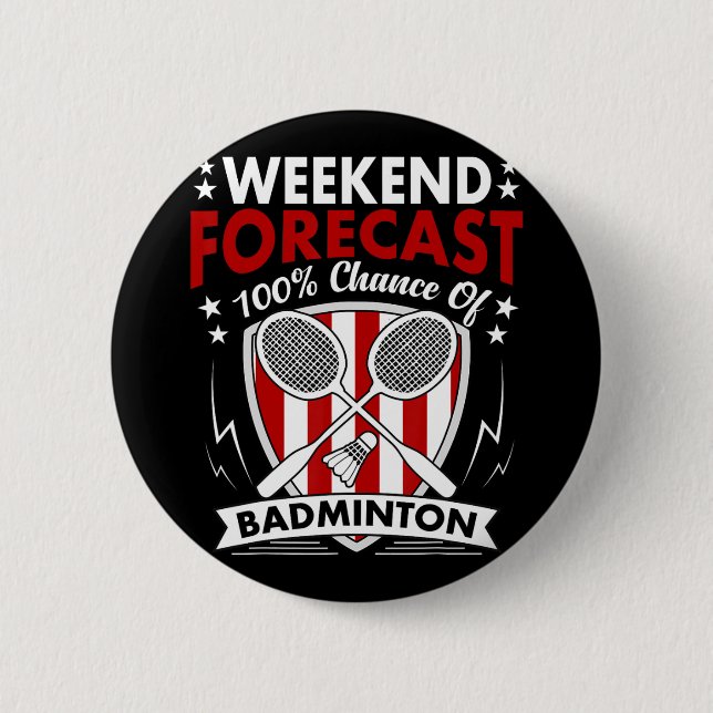 Weekend Forecast Badminton Game Day Shuttles Racqu Button (Front)