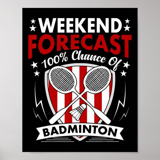 Weekend Forecast Badminton Game Day Shuttles Racqu Poster (Front)