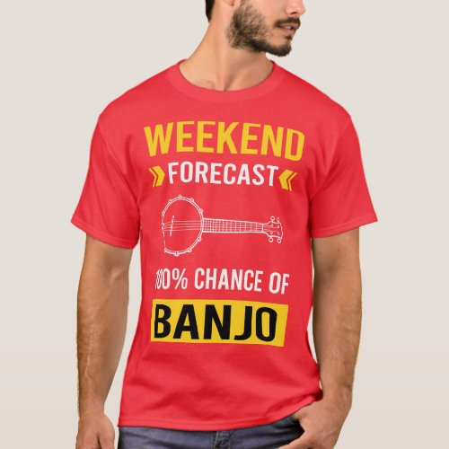 Weekend Forecast Banjo Banjoist T_Shirt