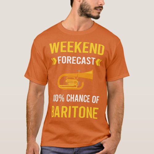 Weekend Forecast Baritone Baritones T_Shirt