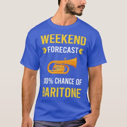Weekend Forecast Baritone Baritones T_Shirt