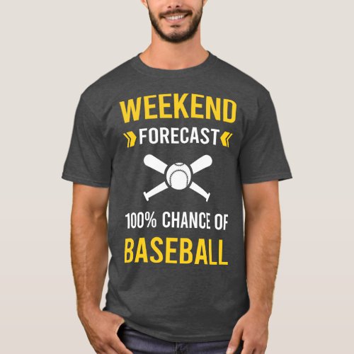 Weekend Forecast Baseball T_Shirt