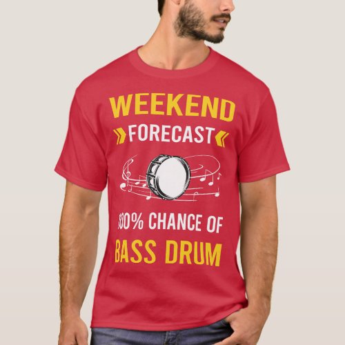 Weekend Forecast Bass Drum T_Shirt