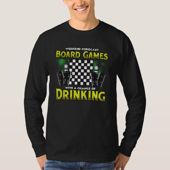 Weekend Forecast Board Games With A Chance Of Drin T-Shirt (Front)
