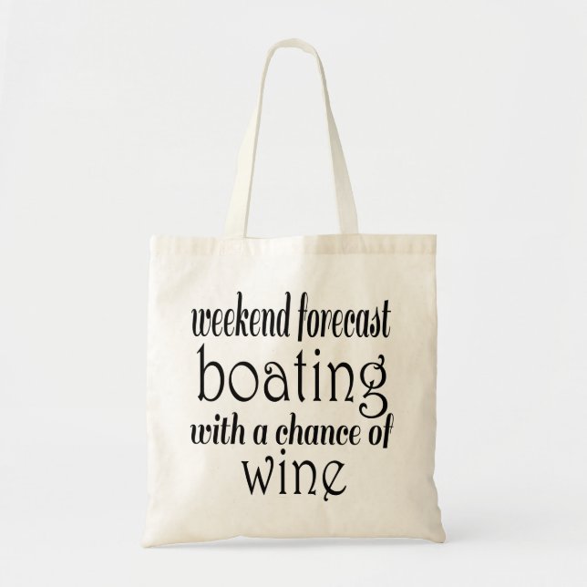 Weekend Forecast Boating and Wine Tote Bag (Front)
