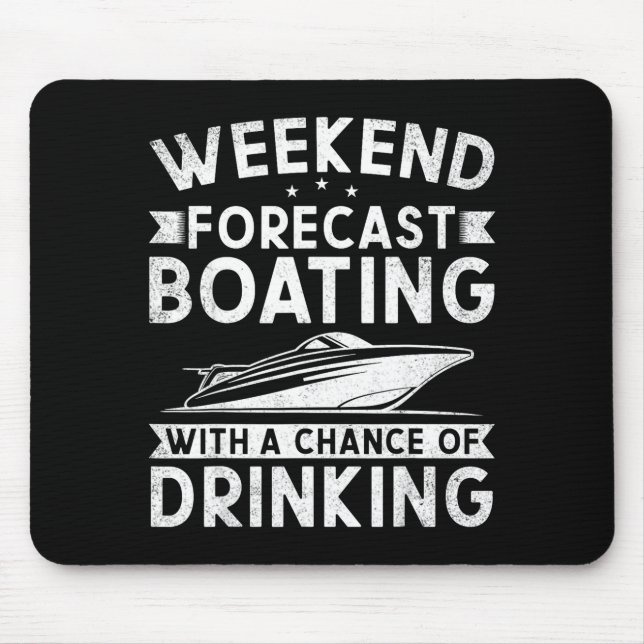 Weekend Forecast Boating With A Chance Of Drinking Mouse Pad (Front)