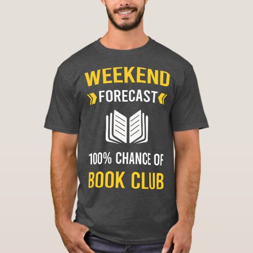 Weekend Forecast Book Club Read Reader Reading Boo T_Shirt