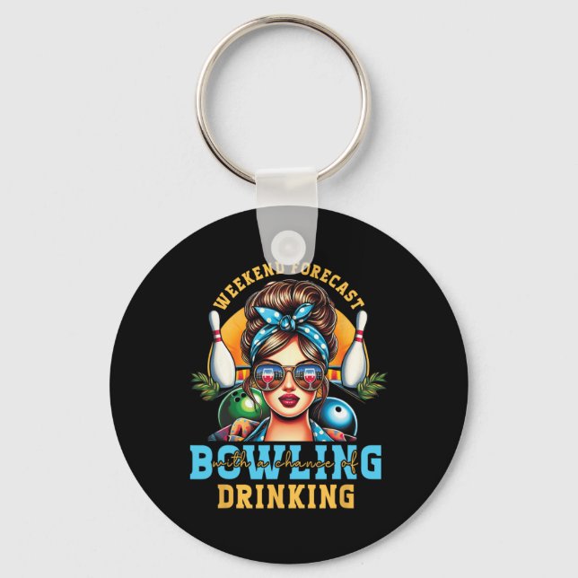 Weekend Forecast Bowling Chance Of Drinking Messy  Keychain (Front)