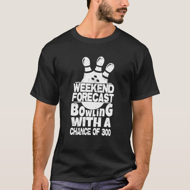 Weekend Forecast Bowling With A Chance Of 300, Bow T-Shirt (Front)