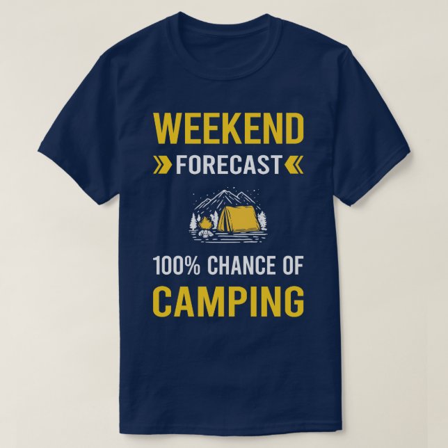 Weekend Forecast Camping Camp Camper T-Shirt (Design Front)