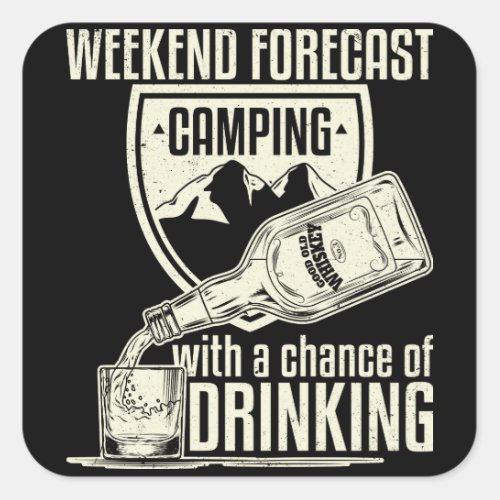 Weekend Forecast Camping With A Chance Of Drinking Square Sticker