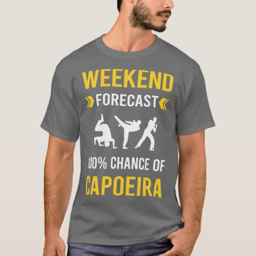 Weekend Forecast Capoeira T_Shirt