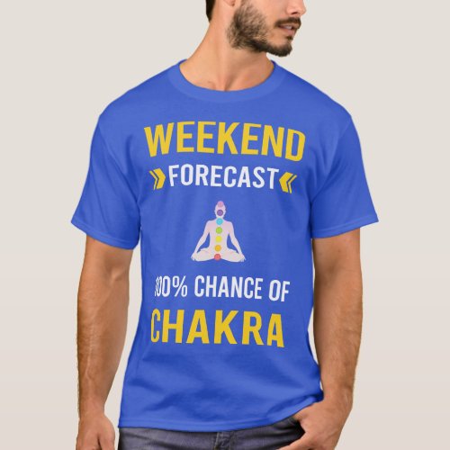 Weekend Forecast Chakra Chakras T_Shirt