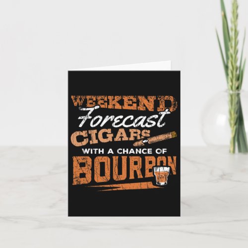 Weekend Forecast Cigars And Bourbon Funny Whiskey  Card