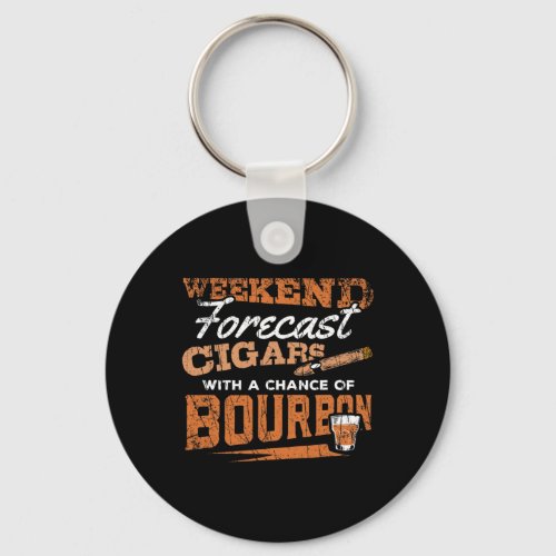 Weekend Forecast Cigars And Bourbon Funny Whiskey  Keychain