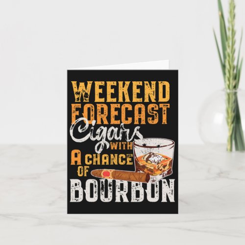 Weekend Forecast Cigars And Bourbon Lover Funny Sa Card