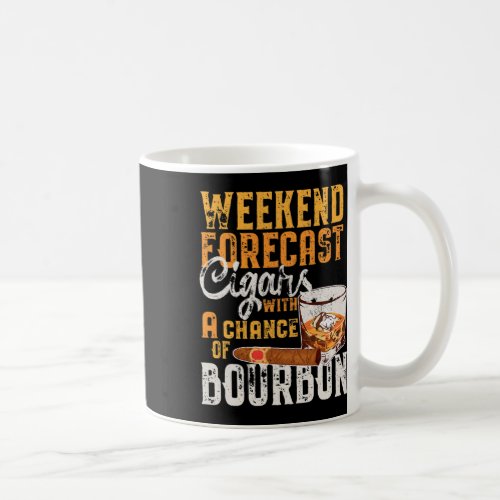 Weekend Forecast Cigars And Bourbon Lover Funny Sa Coffee Mug