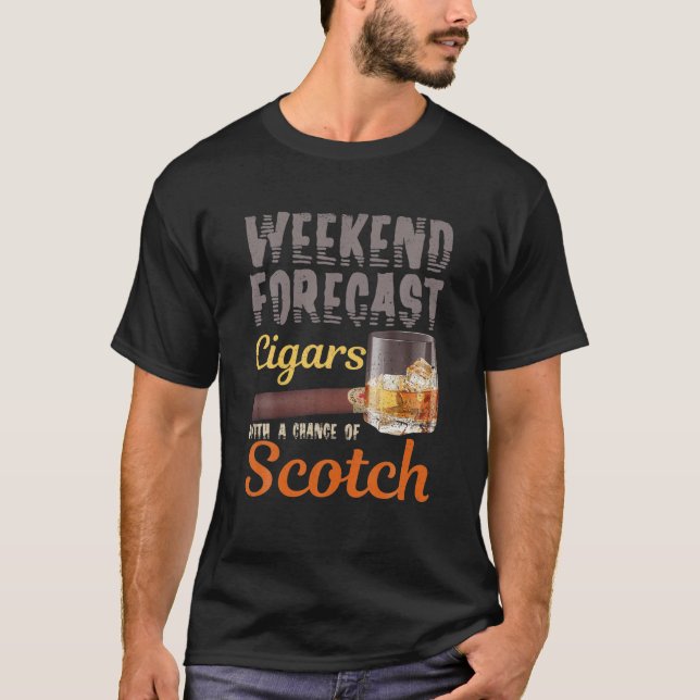 Weekend Forecast Cigars And Scotch Whiskey Bourbon T-Shirt (Front)