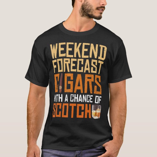 Weekend Forecast Cigars And Scotch Whiskey Bourbon T-Shirt (Front)