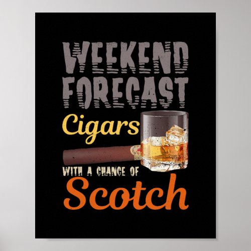 Weekend Forecast Cigars And Scotch Whiskey Poster