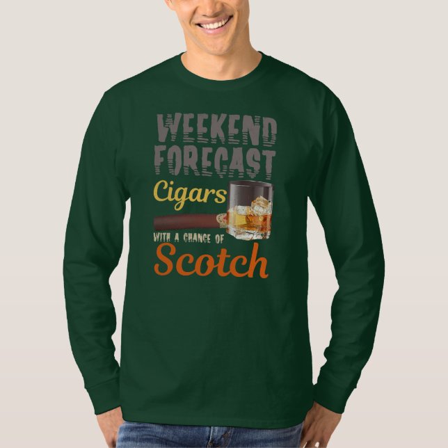 Weekend Forecast Cigars And Scotch Whiskey T-Shirt (Front)