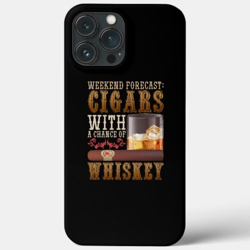 Weekend Forecast Cigars And Whiskey Scotch iPhone 13 Pro Max Case