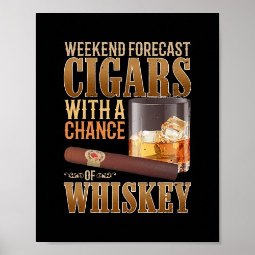 Weekend Forecast Cigars And Whiskey Scotch Poster