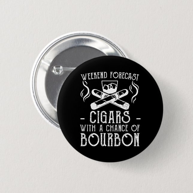Weekend Forecast Cigars Chance Bourbon Button (Front & Back)